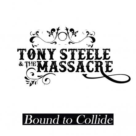 Liverpool's 'Tony Steele & The Massacre' Release New Single 'Bound To Collide'