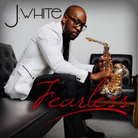 "Fearless" Soul-Jazz Saxophonist JWhite Is "Driven" To Succeed