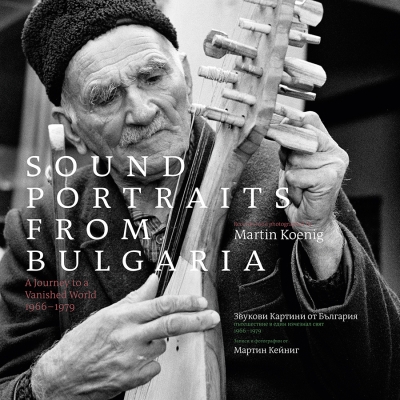 Smithsonian Folkways Presents 'Sound Portraits From Bulgaria: A Journey To A Vanished World' (Out Nov. 1)