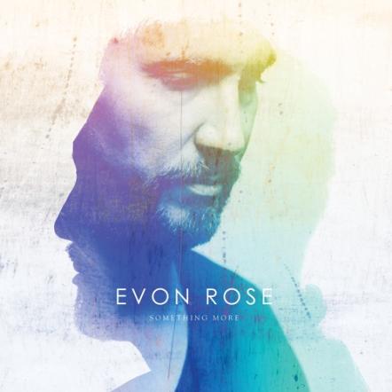 Indie Rock Outfit Evon Rose Shares 'Something More' Single!