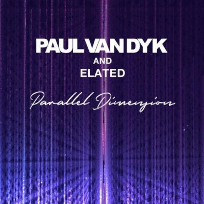Paul Van Dyk & Elated - Parallel Dimension