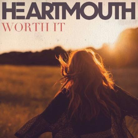 Alt-Pop Band Heartmouth Release New Emotive Single "Worth It"