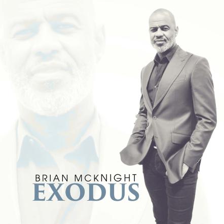 Multi-Award Winning Singer/Songwriter Brian McKnight Announces The Release Of His 20th Studio Album "Exodus"
