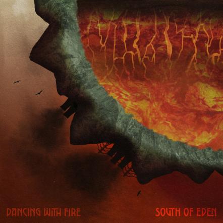 South Of Eden Unleash Debut Single & Music Video, "Dancing With Fire;" Record Deal With Lava/Republic Records Announced