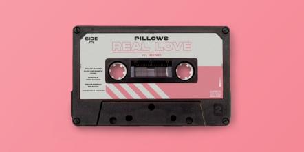 Pillows Delivers New Dance-pop Single, "Real Love"