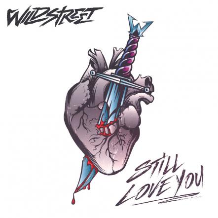 Wildstreet 'Still Love You' Single Out Now