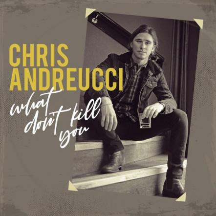 Chris Andreucci Releases New EP With His Sights Firmly Set On Nashville