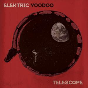 Elektric Voodoo To Release 3rd Studio Album 'Telescope' August 20, 2021