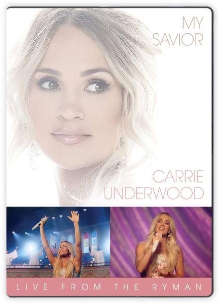Country Music Superstar Carrie Underwood To Release Powerful Concert DVD "My Savior: Live From The Ryman," Out July 23, 2021