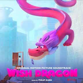 'Wish Dragon' Original Motion Picture Soundtrack - Music By Philip Klein