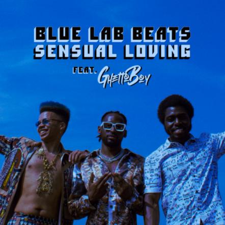 Blue Lab Beats Link Up With Ghettoboy On New Single "Sensual Loving"