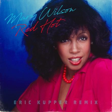 Dance Floors Heat Up With Mary Wilson's 2021 "Red Hot" Digital-Single Remix EP By Eric Kupper Available Today