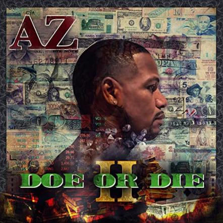 Legendary Rapper AZ Releases Highly Anticipated "Doe Or Die II" Album