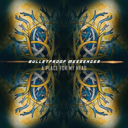 Bulletproof Message Releases Releases 'A Place For My Head' Single