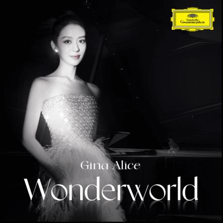 Gina Alice Debut Album Wonderworld Released By Universal Music China On The Deutsche Grammophon Label