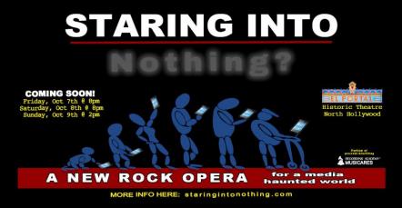 "Staring Into Nothing," New Musical/Rock Opera Set To Debut Friday, October 7 At The El Portal Theatre In LA