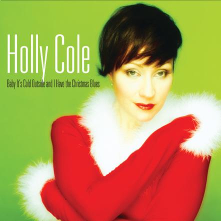 Holly Cole Announces Reissue Combining Two Holiday Classic Albums 'Baby It's Cold Outside' & 'Christmas Blues'