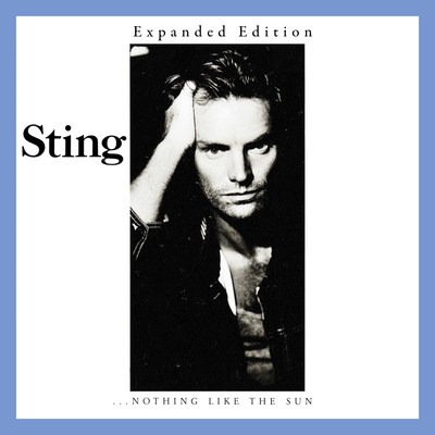 Sting Celebrates 35th Anniversary Of "...Nothing Like The Sun" With Expanded Digital-Only Edition Available Now