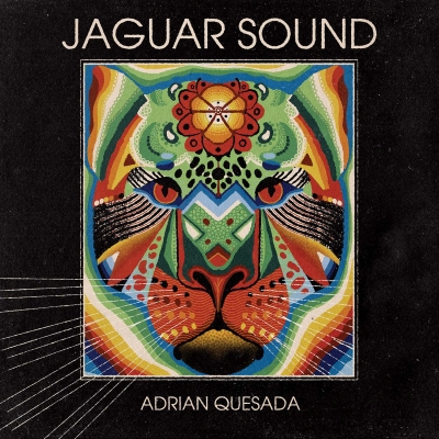 Adrian Quesada's Jaguar Sound Delivers "The Sweetest Medicine For A Weary Brain" (KCRW), New Album Out Now