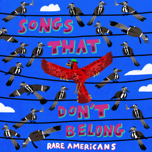 Rare Americans Release 'Songs That Don't Belong' EP