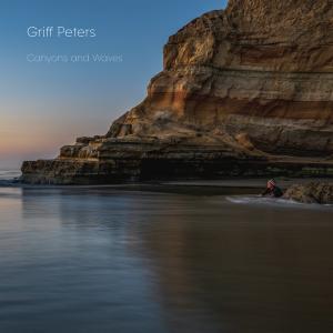 Roots Rock Singer/Songwriter And Guitarist Griff Peters To Release Debut Solo Album Canyons And Waves Feb 10, 2023
