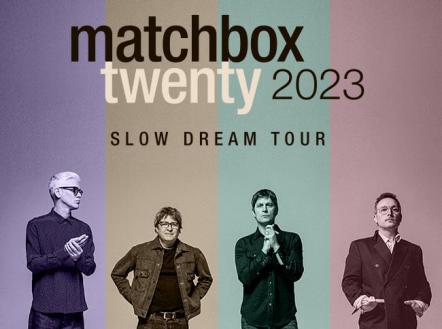 VNUE To Record Matchbox Twenty 2023 "Slow Dream" Tour Dates