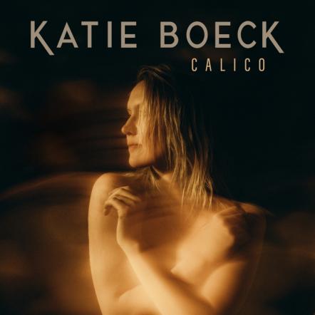 Katie Boeck's Calico, Haunts, Lifts & Carries Listeners On A Journey Of Love & Self Discovery