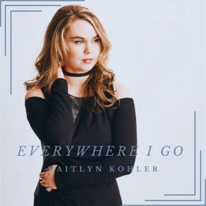 Kaitlyn Kohler Feels The Love And Comfort Of Home On Her Latest Single "Everywhere I Go," Dropping June 16, 2023