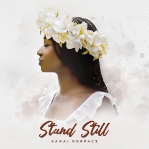 Sarai Korpacz To Release New Single "Stand Still" On July 7, 2023