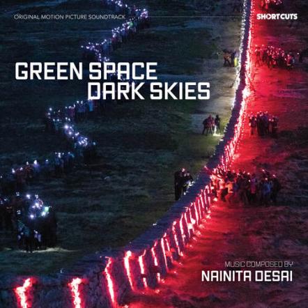 Movie Score Media Releases "Green Space Dark Skies" (Ooriginal Motion Picture Soundtrack) With Music By Nainita Desai