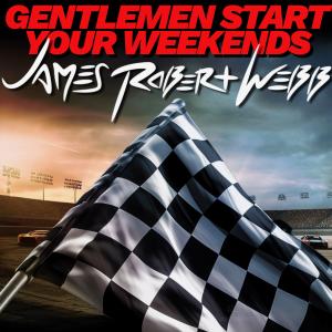 Country Rocker James Robert Webb Leaves The 9-to-5 Behind On His High-Octane New Single "Gentlemen Start Your Weekends"