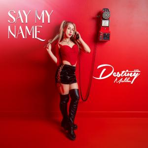 Pop Sensation Destiny Malibu Announces Highly Anticipated New Single And Music Video "Say My Name," September 29, 2023