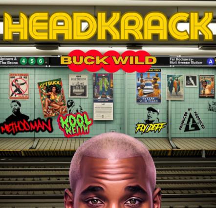 Hip Hop Artist Headkrack Releases New Single 'Buck Wild'