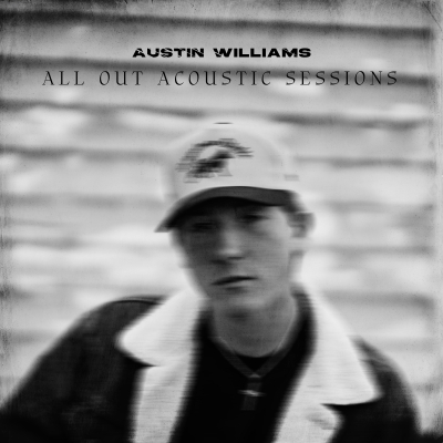 Country Music Breakout Austin Williams Follows Up Debut With ?'All Out Acoustic Sessions'