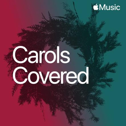 Apple Music Unwraps New 'Carols Covered' Holiday Playlist