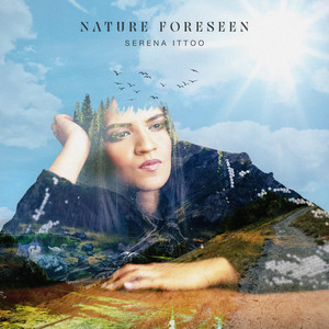 Serena Ittoo Unveils Deep & Emotive Debut Single 'Nature Foreseen'
