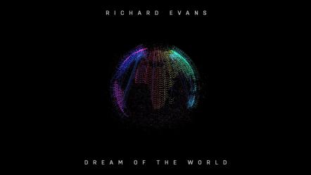 UK Synthwave Artist Richard Evans Releases 'Dream Of The World' EP