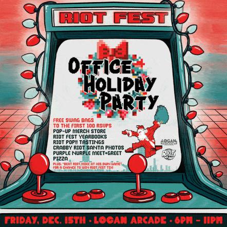 Riot Fest Office Holiday Party! Friday, Dec 15th At Logan Arcade