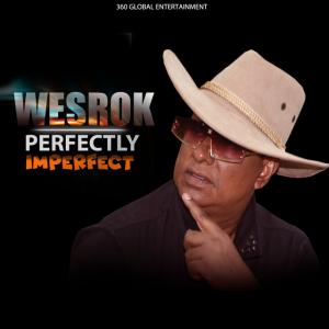 Wesrok Drops Heartfelt New Single "Perfectly Imperfect" - An Ode To Authenticity And Resilience