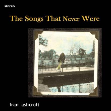 UK Producer Fran Ashcroft Presents Sophomore Album 'The Songs That Never Were' + Video For 'Waiting For The Britpop Revival'