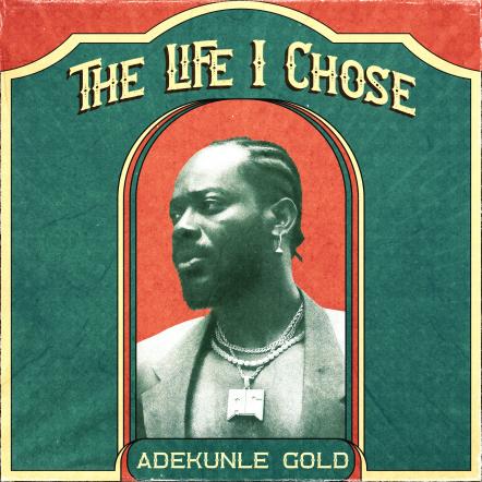 Adekunle Gold Returns With New Single "The Life I Chose" Out Now