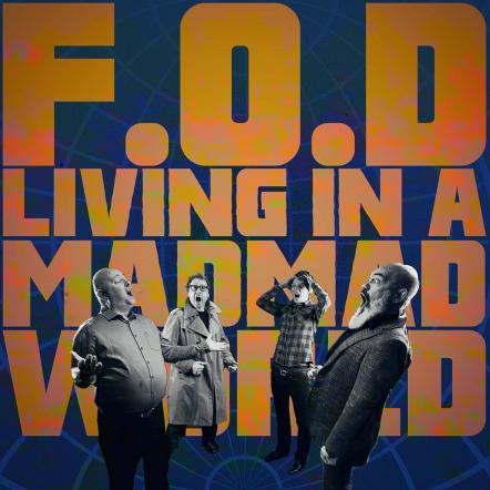 Belgian Punks F.O.D. Release New Single "Living In A Mad Mad World"