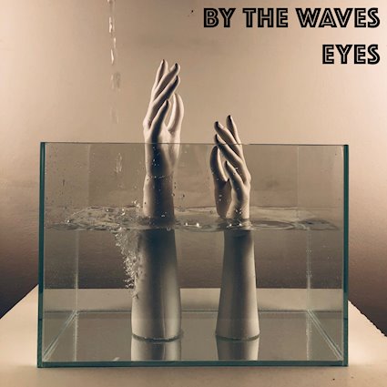 By The Waves Release 'Εyes': Manchester's Next Big Thing!