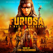 Furiosa: A Mad Max Saga (Original Motion Picture Soundtrack) Music By Tom Holkenborg Available May 17, 2024