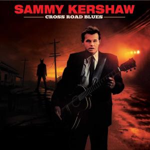 Sammy Kershaw Sings The Blues On His Newest Studio Album Of Revamped Blues Classics 'Cross Road Blues'!