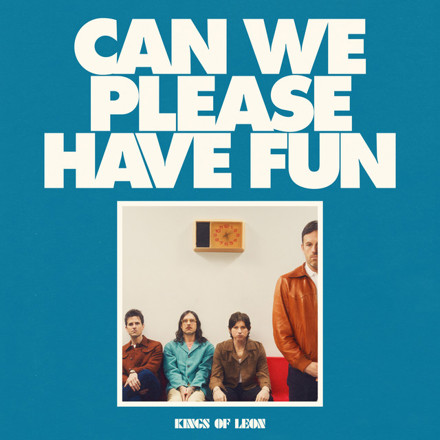 Kings Of Leon Release New Album 'Can We Please Have Fun'