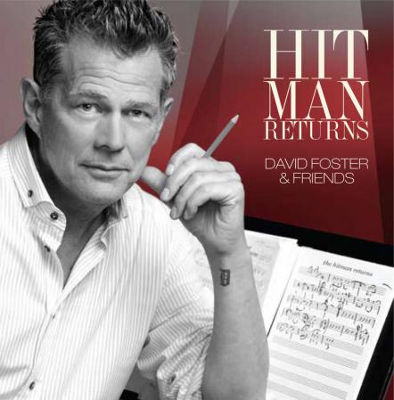 The Hitman Returns: David Foster & Friends New DVD, CD And PBS Great Performances Special The Next Chapter!