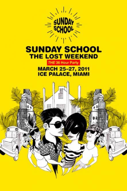 Made Event Presents Sunday School The Lost Weekend The 36 Hour Party @ Ice Palace, Miami