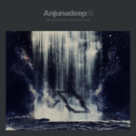 Anjunadeep 03 Mixed By Jaytech & James Grant (anjunabeats / February 28)