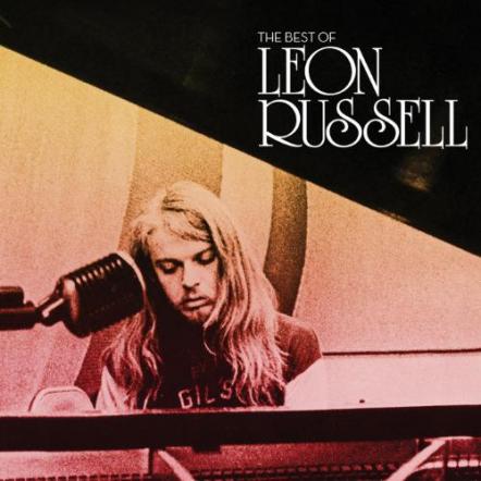 Leon Russell's Top Tracks Gathered For 'The Best Of Leon Russell,' To Be Released On April 5, 2011